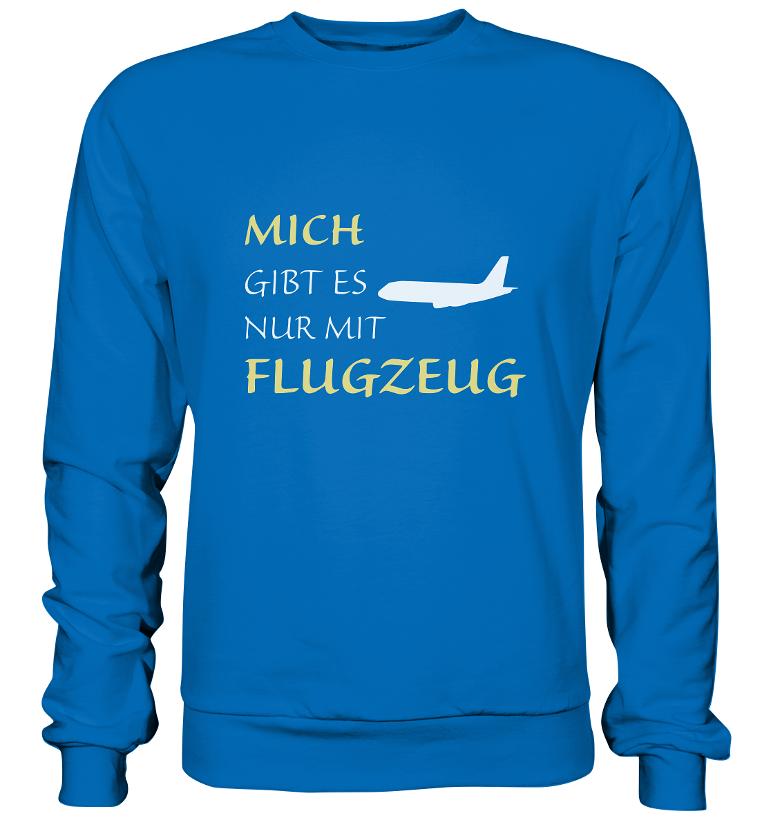 NUR MIT FLUGZEUG - Basic Sweatshirt