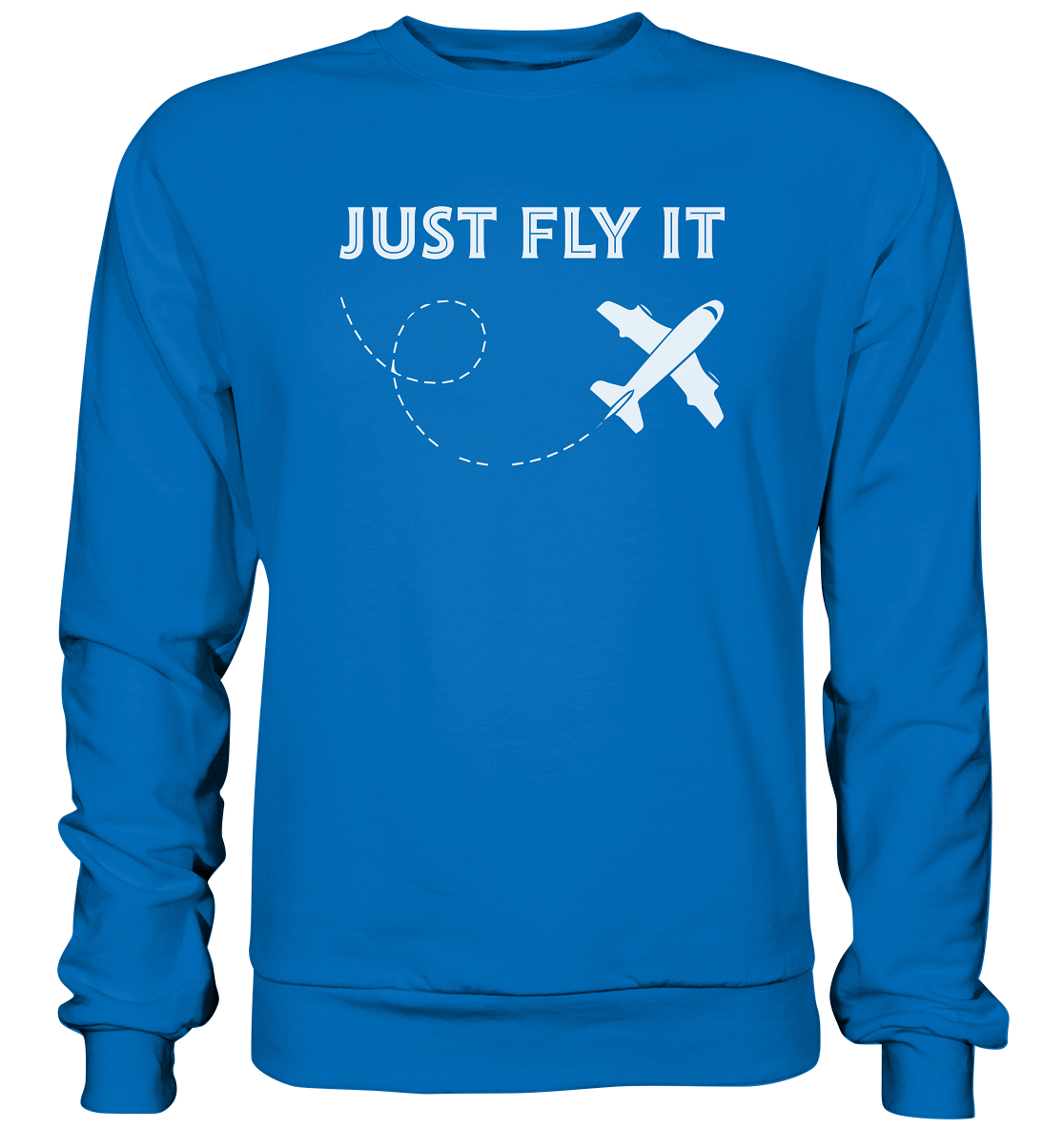 JUST FLY IT - Basic Sweatshirt