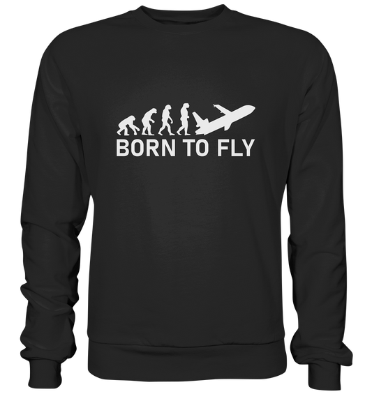 BORN TO FLY - Basic Sweatshirt
