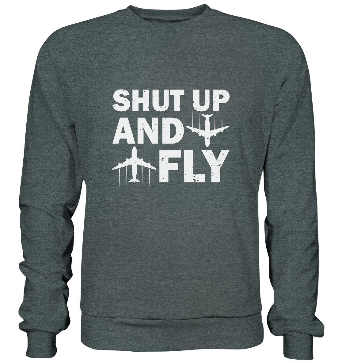 SHUT UP - Basic Sweatshirt