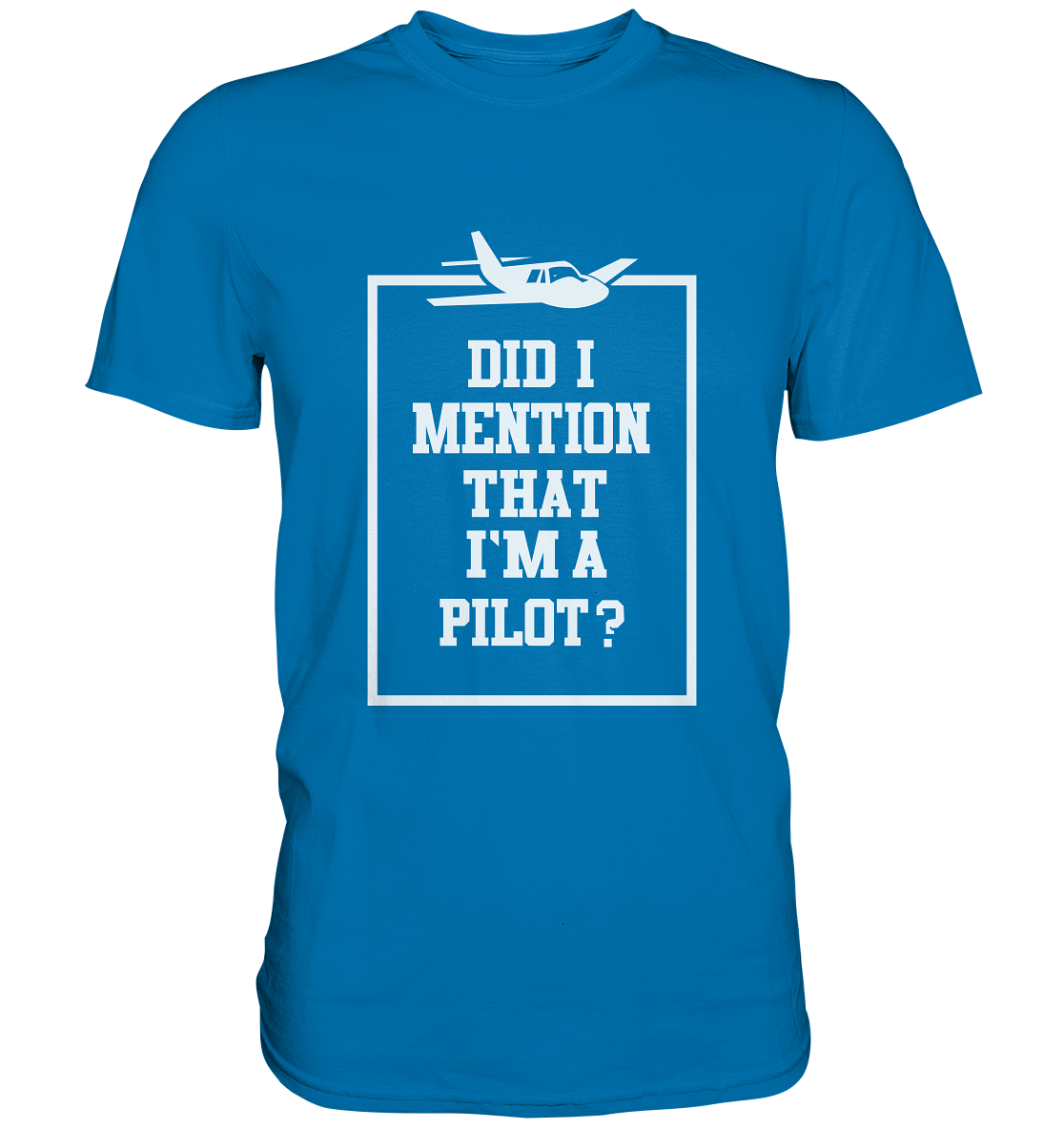 I`M A PILOT - Classic Shirt