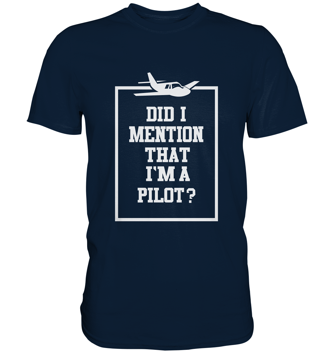 I`M A PILOT - Classic Shirt