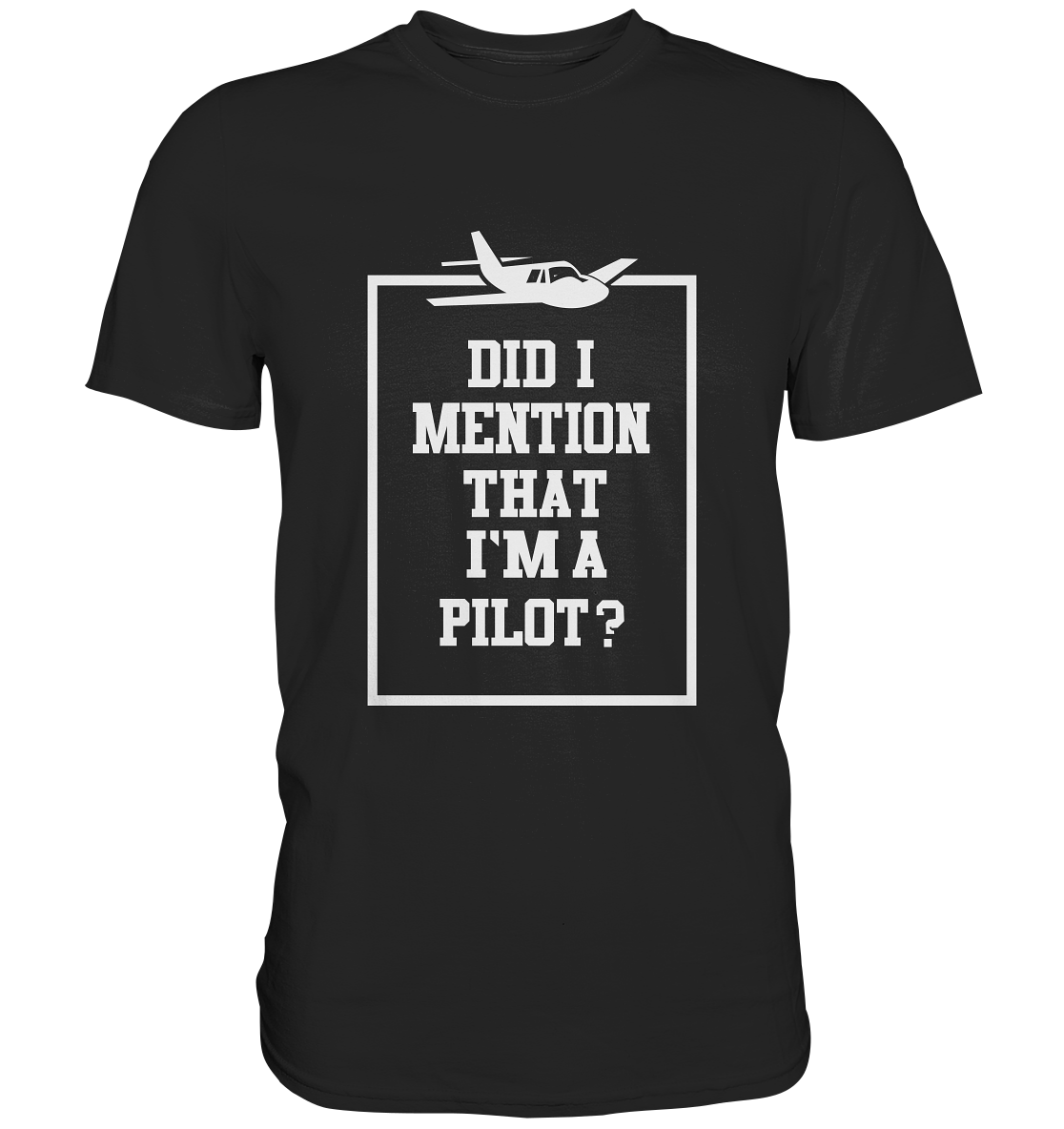 I`M A PILOT - Classic Shirt