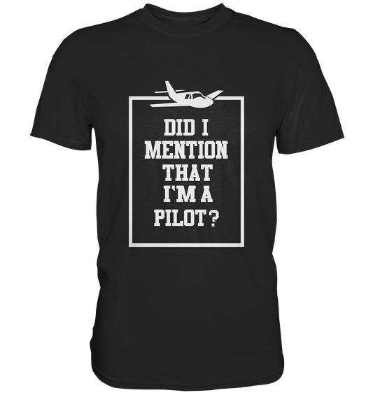 I`M A PILOT - Classic Shirt