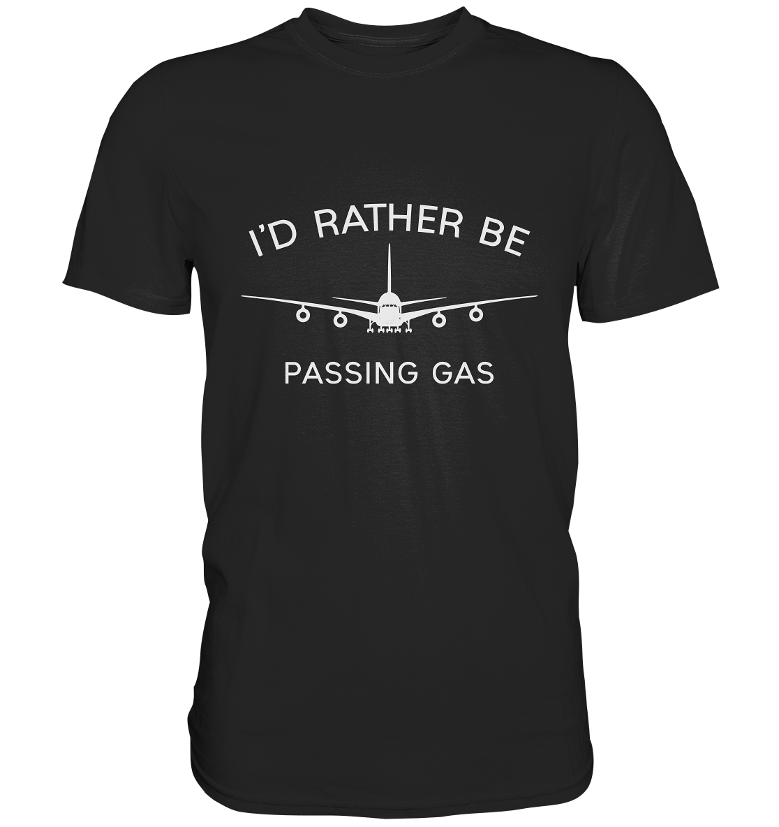 I`D RATHER BE PASSING GAS - Classic Shirt