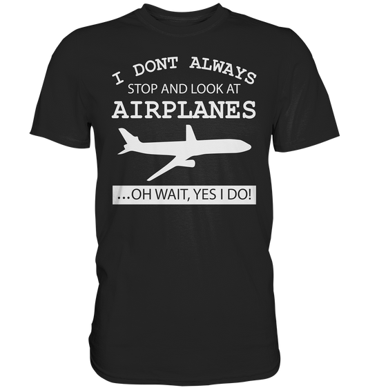 LOOK AT AIRPLANES - Classic Shirt