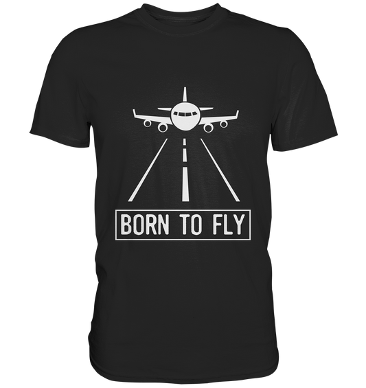 BORN TO FLY - Classic Shirt