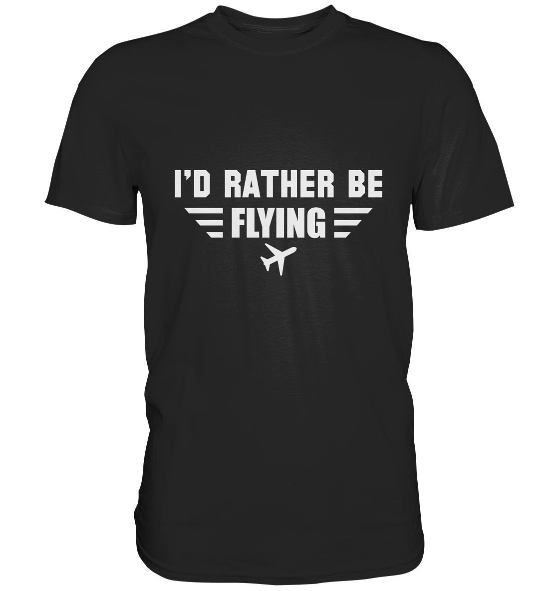 I´D RATHER BE FLYING - Classic Shirt