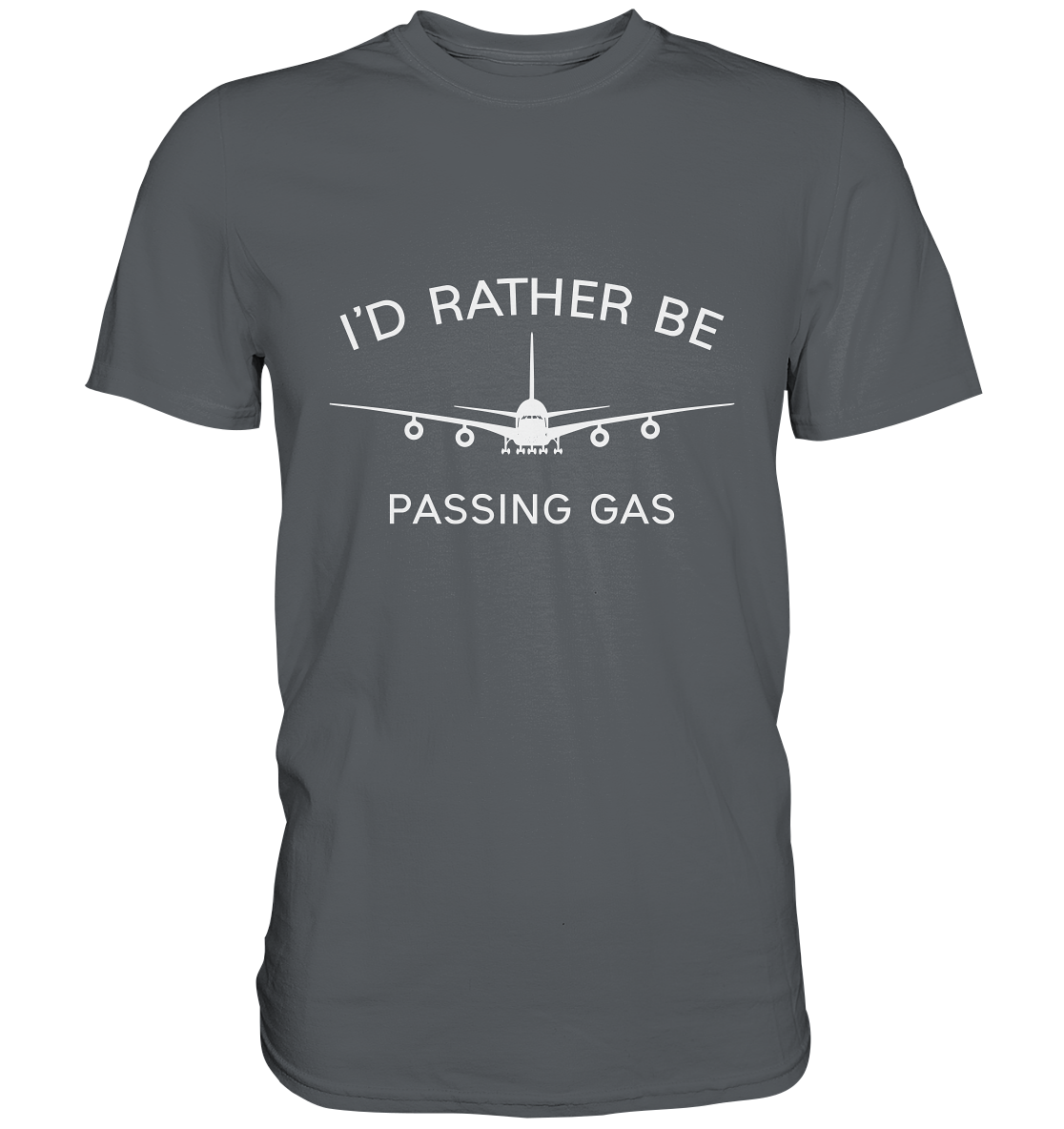 I`D RATHER BE PASSING GAS - Classic Shirt