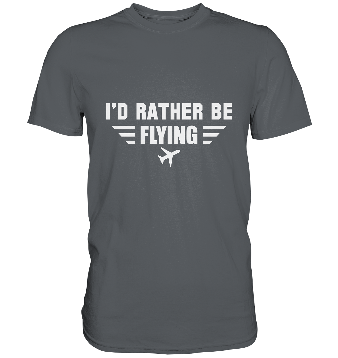 I´D RATHER BE FLYING - Classic Shirt