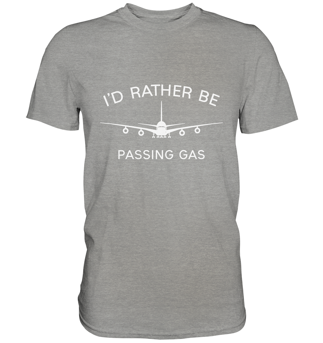 I`D RATHER BE PASSING GAS - Classic Shirt