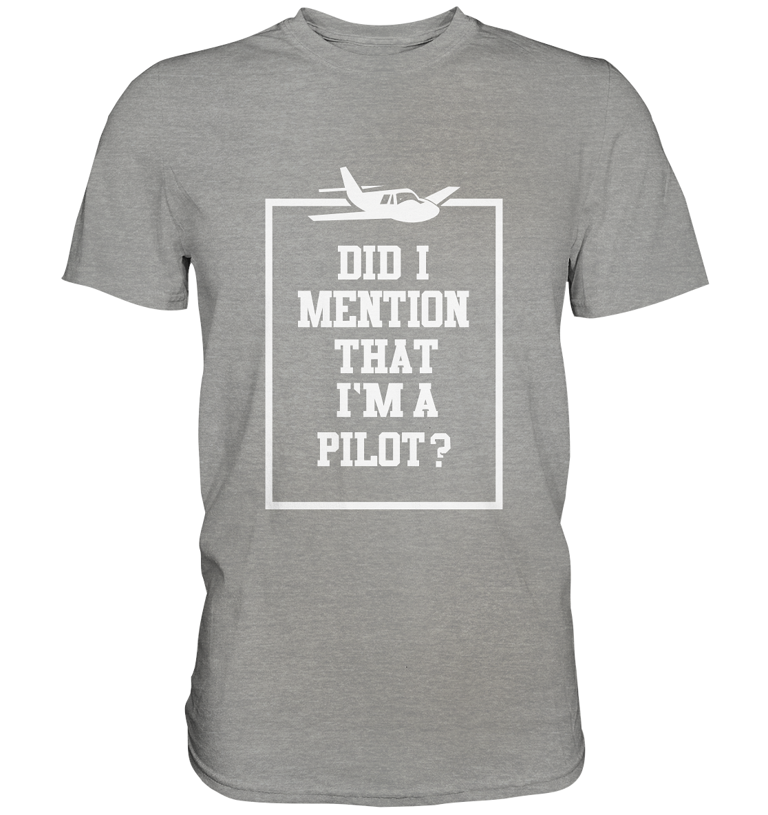 I`M A PILOT - Classic Shirt